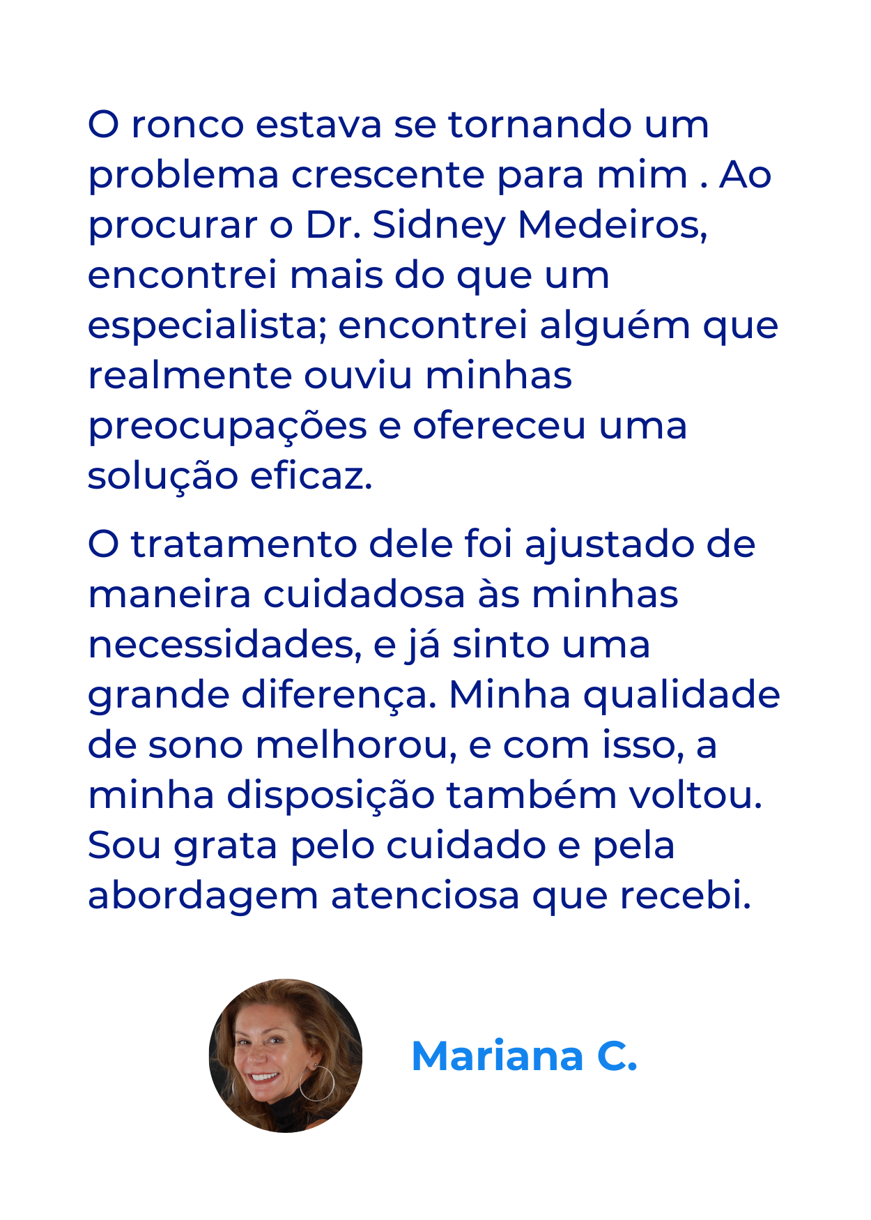 Sofri com a DTM por tanto tempo que já estava começando a perder a esperança. A dor era constante e debilitante. Quando conheci o Dr. Sidney Medeiros, senti que finalmente tinha encontrado alguém (1)